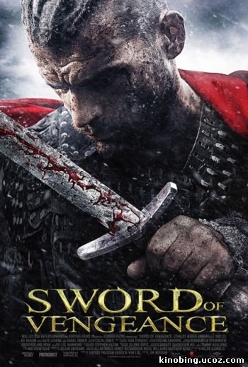 Меч мести (HD-720 качество) Sword of Vengeance (2015) смотреть онлайн